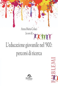 L'educazione giovanile nel '900: percorsi di ricerca - Librerie.coop