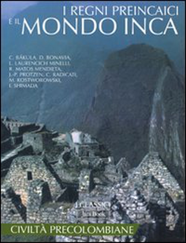 I regni preincaici e il mondo inca - Librerie.coop I regni preincaici e il mondo inca - Librerie.coop