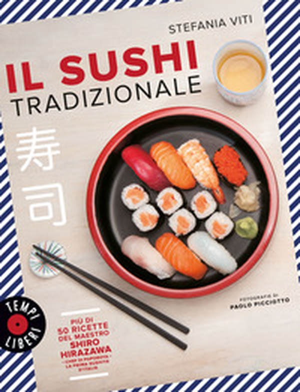 Il sushi tradizionale. Più di 50 ricette del maestro Shiro Hirazawa - Librerie.coop Il sushi tradizionale. Più di 50 ricette del maestro Shiro Hirazawa - Librerie.coop