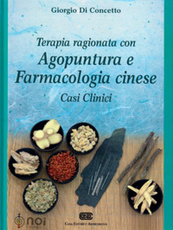 Terapia ragionata con agopuntura e farmacologia cinese. Casi clinici - Librerie.coop