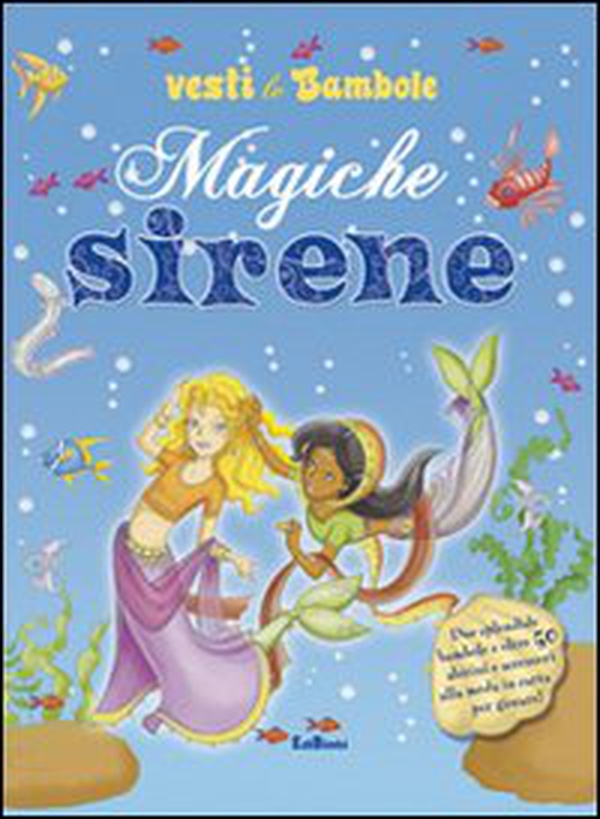 Magiche sirene. Vesti le bambole - Librerie.coop Magiche sirene. Vesti le bambole - Librerie.coop