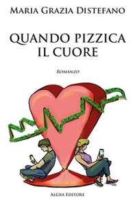 Quando pizzica il cuore - Librerie.coop Quando pizzica il cuore - Librerie.coop