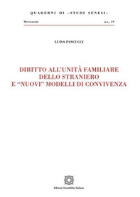 Diritto all'unità familiare dello straniero e «nuovi» modelli di convivenza - Librerie.coop