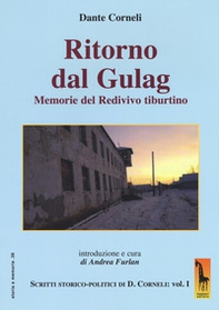 Ritorno dal gulag. Memorie del Redivivo tiburtino. Scritti storico-politici di Dante Corneli - Librerie.coop