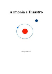 Armonia e disastro - Librerie.coop Armonia e disastro - Librerie.coop