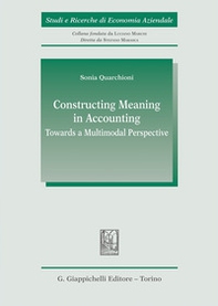 Constructing meaning in accounting. Towards a multimodal perspective - Librerie.coop Constructing meaning in accounting. Towards a multimodal perspective - Librerie.coop