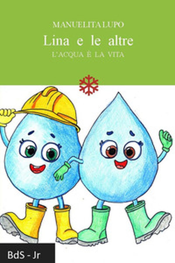 Lina e le altre. L'acqua è la vita - Librerie.coop Lina e le altre. L'acqua è la vita - Librerie.coop