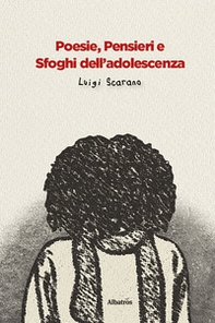 Poesie, pensieri e sfoghi dell'adolescenza - Librerie.coop