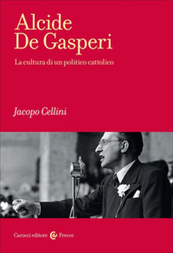 Alcide De Gasperi. La cultura di un politico cattolico - Librerie.coop Alcide De Gasperi. La cultura di un politico cattolico - Librerie.coop