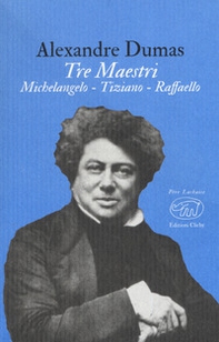 Tre maestri. Michelangelo Tiziano Raffaello - Librerie.coop