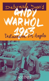 Andy Warhol, 1963. Destinazione: Los Angeles - Librerie.coop
