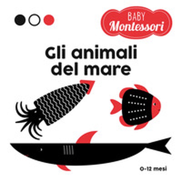 Gli animali del mare. Baby Montessori - Librerie.coop Gli animali del mare. Baby Montessori - Librerie.coop