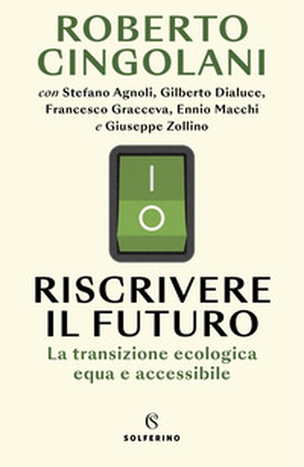 Riscrivere il futuro. La transizione ecologica equa e accessibile - Librerie.coop Riscrivere il futuro. La transizione ecologica equa e accessibile - Librerie.coop