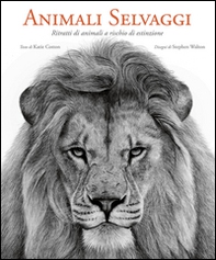 Animali selvaggi. Ritratti di animali a rischio di estinzione - Librerie.coop