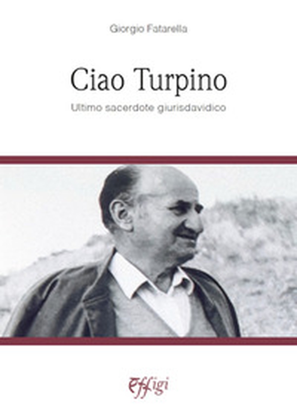Ciao Turpino. Ultimo sacerdote giurisdavidico - Librerie.coop Ciao Turpino. Ultimo sacerdote giurisdavidico - Librerie.coop