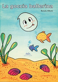 La goccia ballerina-La goutte dansante-The dancing drop - Librerie.coop