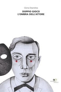 Doppio gioco-L'ombra dell'attore - Librerie.coop