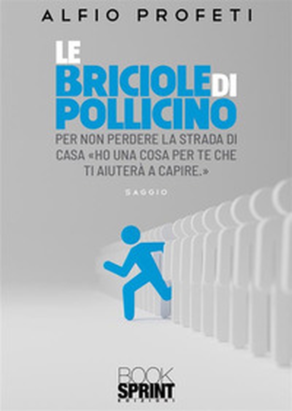 Le briciole di Pollicino. Per non perdere la strada di casa «ho una cosa per te che ti aiuterà a capire.» - Librerie.coop Le briciole di Pollicino. Per non perdere la strada di casa «ho una cosa per te che ti aiuterà a capire.» - Librerie.coop