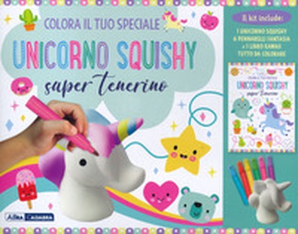 Colora il tuo speciale unicorno Squishy super tenerino - Librerie.coop Colora il tuo speciale unicorno Squishy super tenerino - Librerie.coop