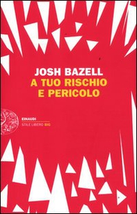 A tuo rischio e pericolo - Librerie.coop A tuo rischio e pericolo - Librerie.coop