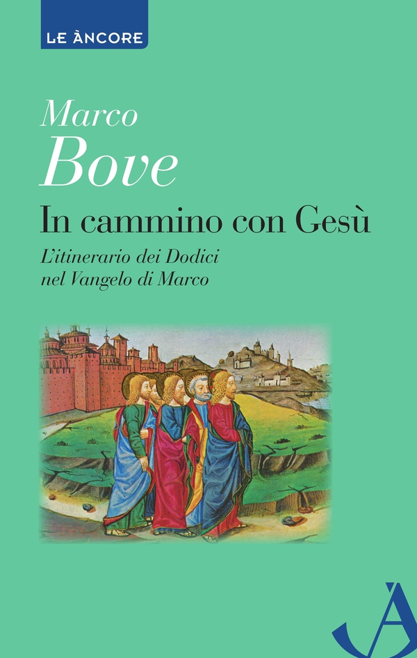 In cammino con Gesù. L'itinerario dei Dodici nel Vangelo di Marco - Librerie.coop In cammino con Gesù. L'itinerario dei Dodici nel Vangelo di Marco - Librerie.coop