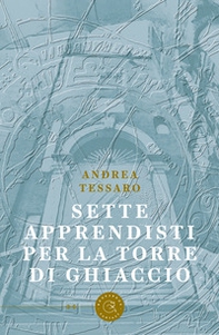 Sette apprendisti per la torre di ghiaccio - Librerie.coop