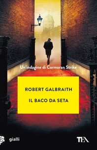 Il baco da seta. Un'indagine di Cormoran Strike - Librerie.coop Il baco da seta. Un'indagine di Cormoran Strike - Librerie.coop