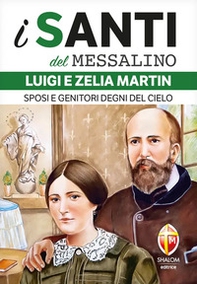 Luigi e Zelia Martin. Sposi e genitori degni del cielo - Librerie.coop