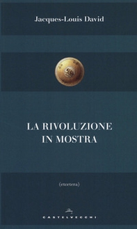 La rivoluzione in mostra - Librerie.coop La rivoluzione in mostra - Librerie.coop