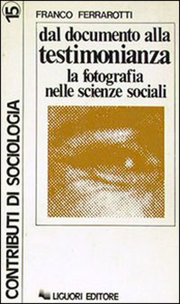 Dal documento alla testimonianza. La fotografia nelle scienze sociali - Librerie.coop Dal documento alla testimonianza. La fotografia nelle scienze sociali - Librerie.coop