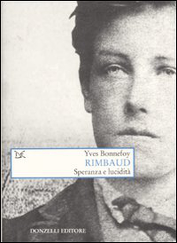 Rimbaud. Speranza e lucidità - Librerie.coop Rimbaud. Speranza e lucidità - Librerie.coop