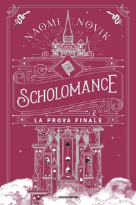 Scholomance - 2. La prova finale - Librerie.coop Scholomance - 2. La prova finale - Librerie.coop