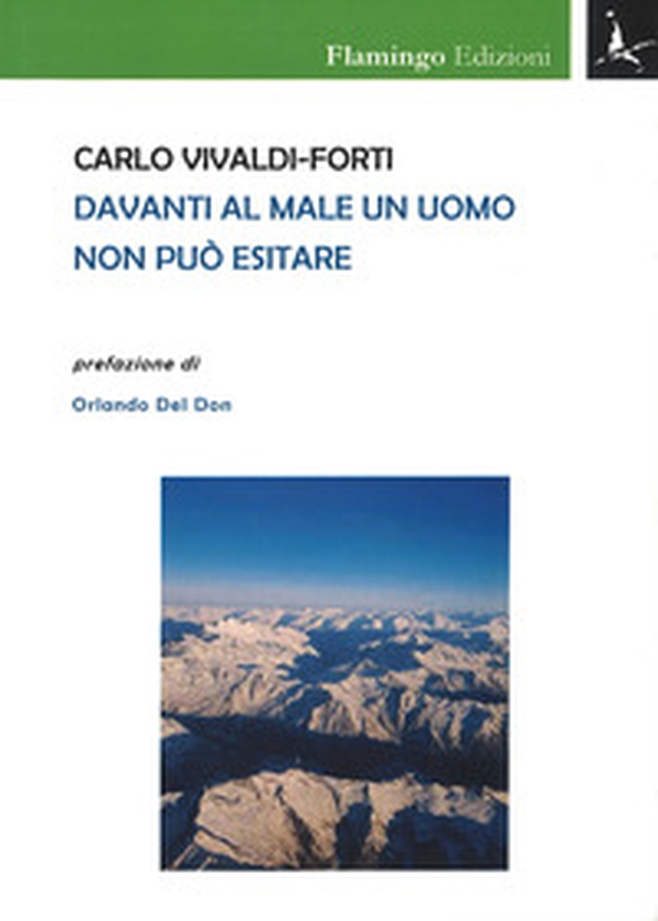 Davanti al male un uomo non può esitare - Librerie.coop Davanti al male un uomo non può esitare - Librerie.coop