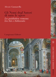 Gli nomi degl'autori di tutte le opere. La guidistica romana tra Sei e Settecento - Librerie.coop Gli nomi degl'autori di tutte le opere. La guidistica romana tra Sei e Settecento - Librerie.coop