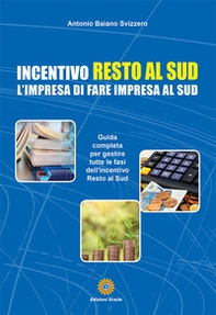Incentivo Resto al Sud. L'impresa di fare impresa al Sud - Librerie.coop