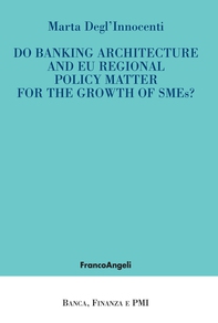 Do banking architecture and eu regional policy matter for the growth of SMEs? - Librerie.coop Do banking architecture and eu regional policy matter for the growth of SMEs? - Librerie.coop
