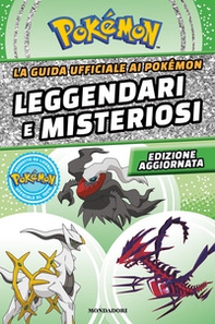 La guida ufficiale ai Pokémon leggendari e misteriosi - Librerie.coop