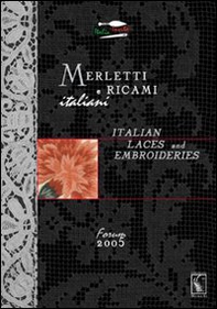 Merletti e ricami italiani-Italian laces and embroideries. Forum 2005 - Librerie.coop