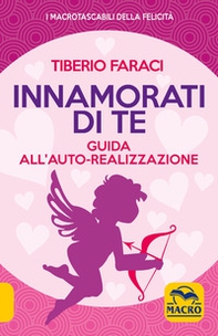 Innamorati di te. Guida all'auto-realizzazione - Librerie.coop