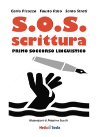 S.O.S. scrittura. Primo soccorso linguistico - Librerie.coop