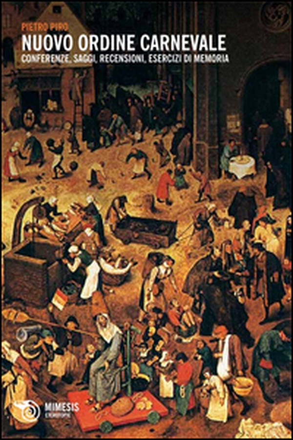 Nuovo ordine carnevale. Conferenze, saggi, recensioni, esercizi di memoria - Librerie.coop