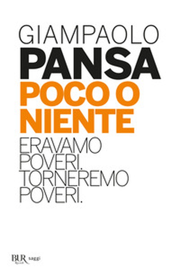 Poco o niente. Eravamo poveri. Torneremo poveri - Librerie.coop Poco o niente. Eravamo poveri. Torneremo poveri - Librerie.coop