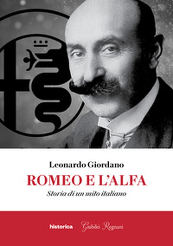 Romeo e l'Alfa. Storia di un mito italiano - Librerie.coop