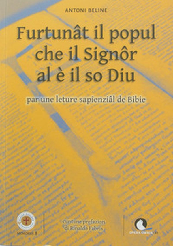 Furtunât il popul che il Signôr al è il so Diu. Par me leture sapienzâl de Bibie - Librerie.coop Furtunât il popul che il Signôr al è il so Diu. Par me leture sapienzâl de Bibie - Librerie.coop