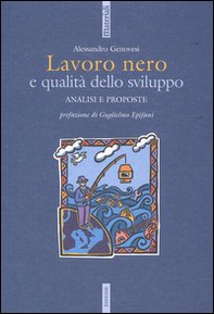 Lavoro nero e qualità dello sviluppo. Analisi e proposte - Librerie.coop
