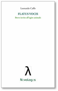Flatus Vocis. Breve invito all’agire animale - Librerie.coop