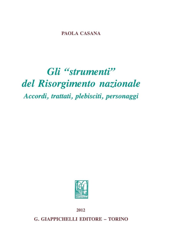 Gli strumenti del Risorgimento nazionale - Librerie.coop Gli strumenti del Risorgimento nazionale - Librerie.coop