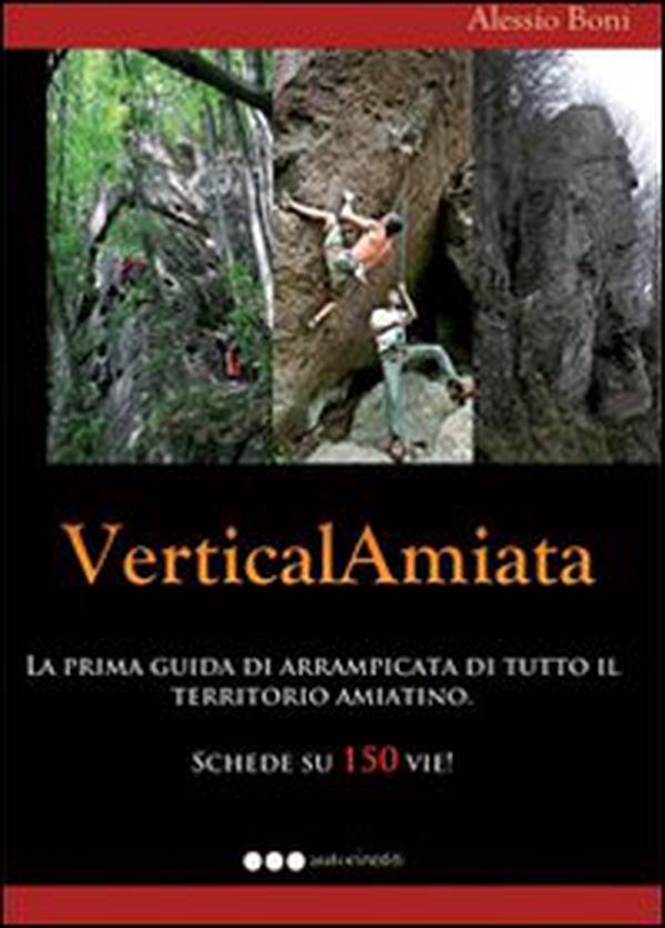 VerticalAmiata. La prima guida di arrampicata di tutto il territorio amiantino. Schede su 150 vie! - Librerie.coop VerticalAmiata. La prima guida di arrampicata di tutto il territorio amiantino. Schede su 150 vie! - Librerie.coop