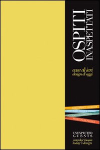 Ospiti inaspettati. Case di ieri, design di oggi. Ediz. italiana e inglese - Librerie.coop