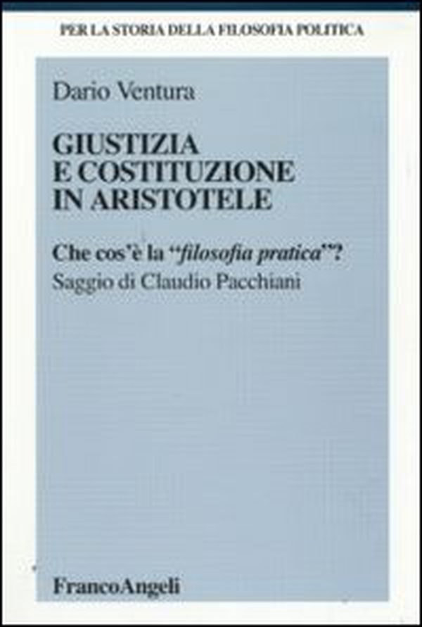 Giustizia e Costituzione in Aristotele. Che cos'è la «filosofia pratica»? - Librerie.coop Giustizia e Costituzione in Aristotele. Che cos'è la «filosofia pratica»? - Librerie.coop